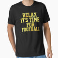 Relax Its Time Football Fun Gift T-Shirt - Trendy Graphic Unisex - T-Shirt, Sweatshirt, Hoodie