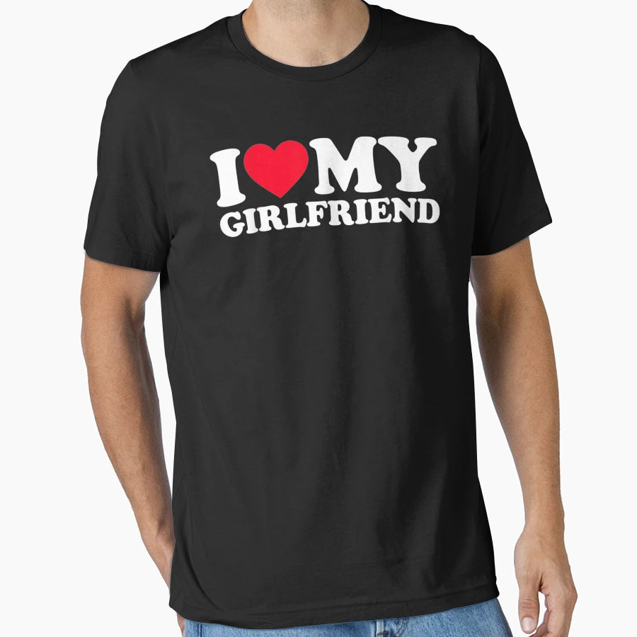 I Love My Girlfriend I Heart My T-Shirt - Novelty Apparel Men Women - T-Shirt, Sweatshirt, Hoodie
