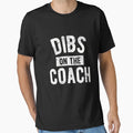 Dibs Coach T-Shirt - Minimalist Print Unisex - T-Shirt, Sweatshirt, Hoodie