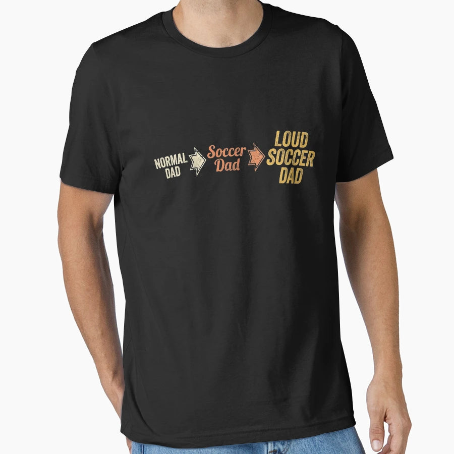 Loud Soccer Dad Funny Soccer Fan T-Shirt - Novelty Apparel Men Women - T-Shirt, Sweatshirt, Hoodie