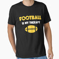 Football Is My Therapy T-Shirt - Trendy Graphic Men Women - T-Shirt, Sweatshirt, Hoodie