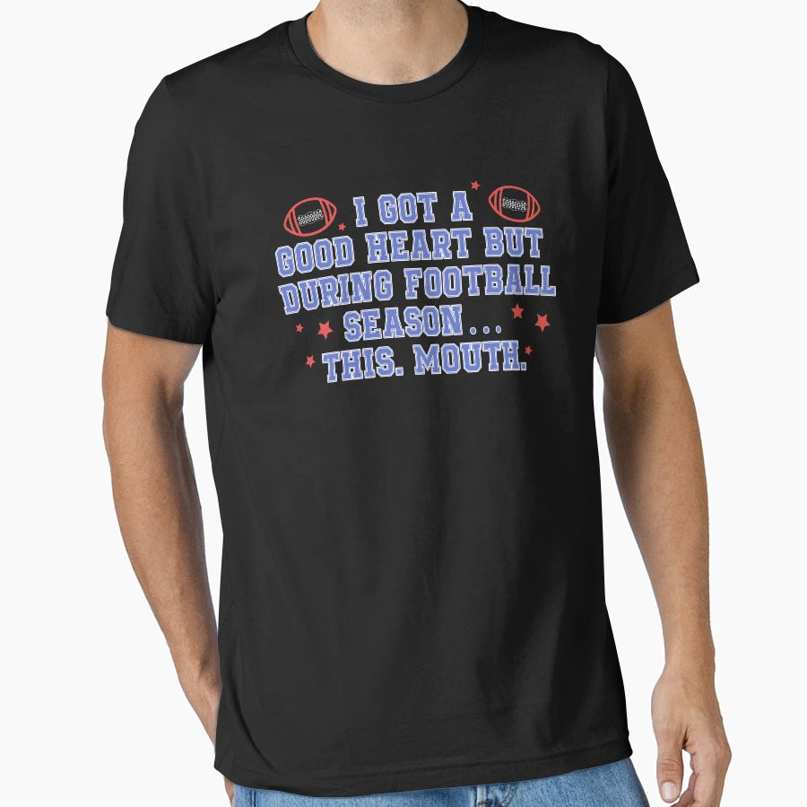 I Got Good Heart But During Football T-Shirt - Minimalist Print Unisex - T-Shirt, Sweatshirt, Hoodie