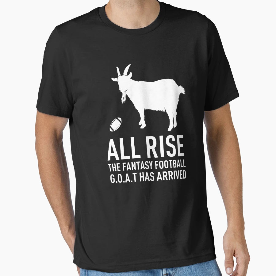 All Rise Fantasy Football Goat T-Shirt - Casual Everyday Wear Unisex - T-Shirt, Sweatshirt, Hoodie