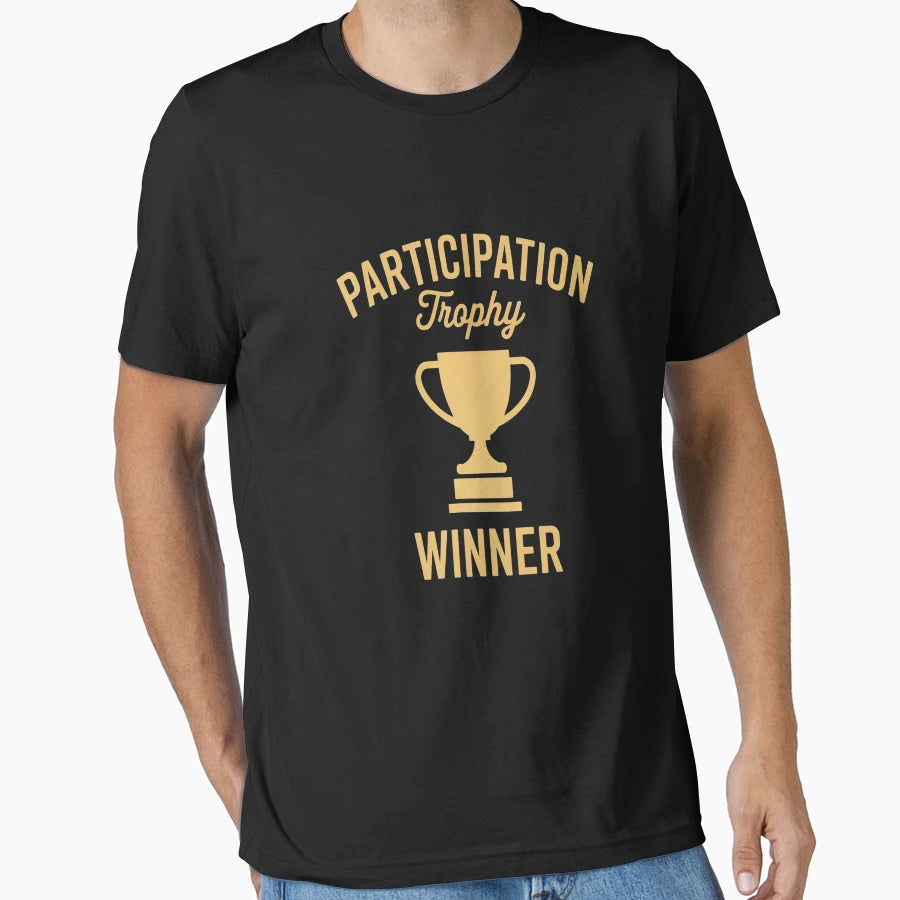 Participation Trophy Winner Trophy T-Shirt - Custom Art Print for Adults - T-Shirt, Sweatshirt, Hoodie