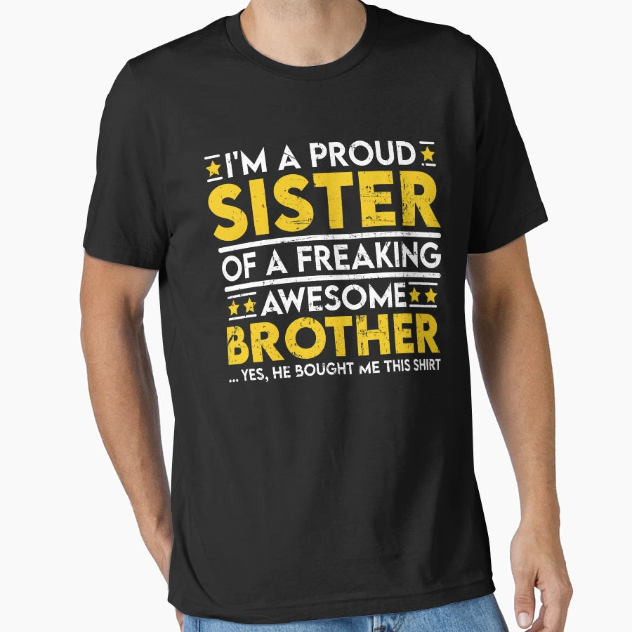 Im Proud Sister Freaking Awesome T-Shirt - Novelty Apparel for Adults - T-Shirt, Sweatshirt, Hoodie