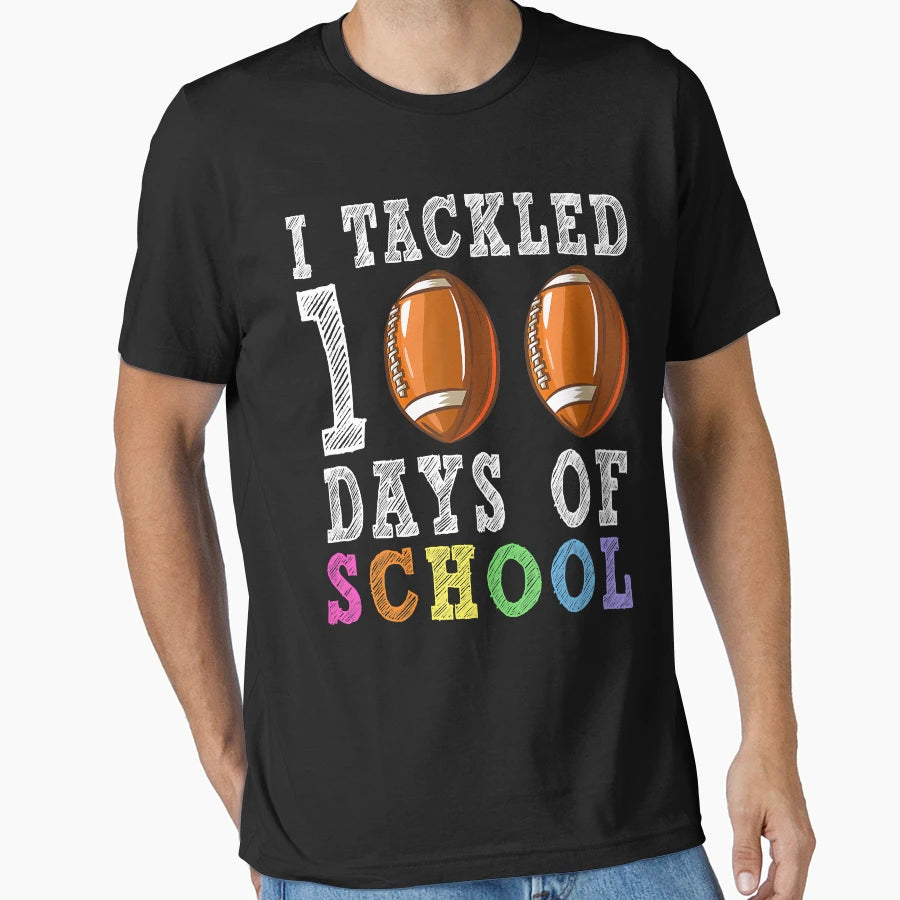 I Tackled 100 Days Football 100Th Day T-Shirt - Streetwear Style Men Women - T-Shirt, Sweatshirt, Hoodie