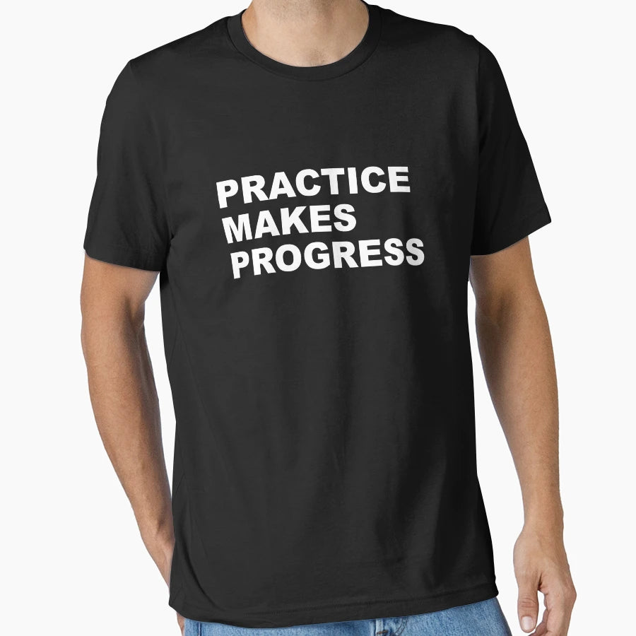 Practice Makes Progress T-Shirt - Custom Art Print Men Women - T-Shirt, Sweatshirt, Hoodie
