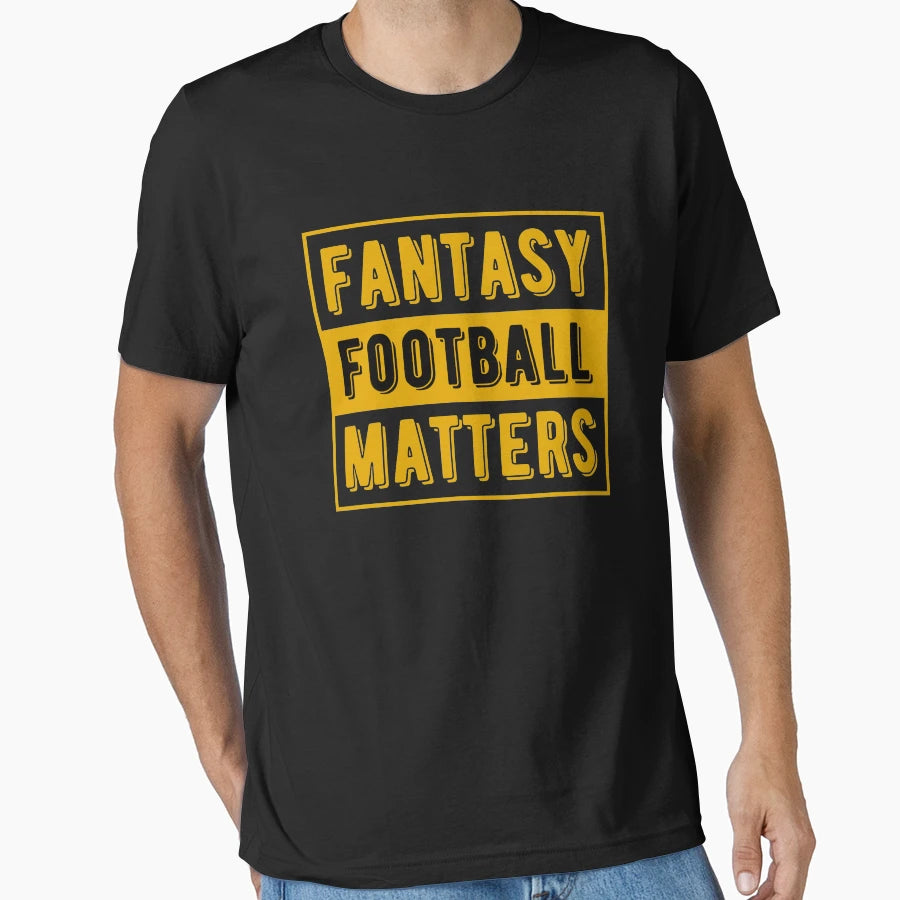Fantasy Football Matters T-Shirt - Trendy Graphic Men Women - T-Shirt, Sweatshirt, Hoodie