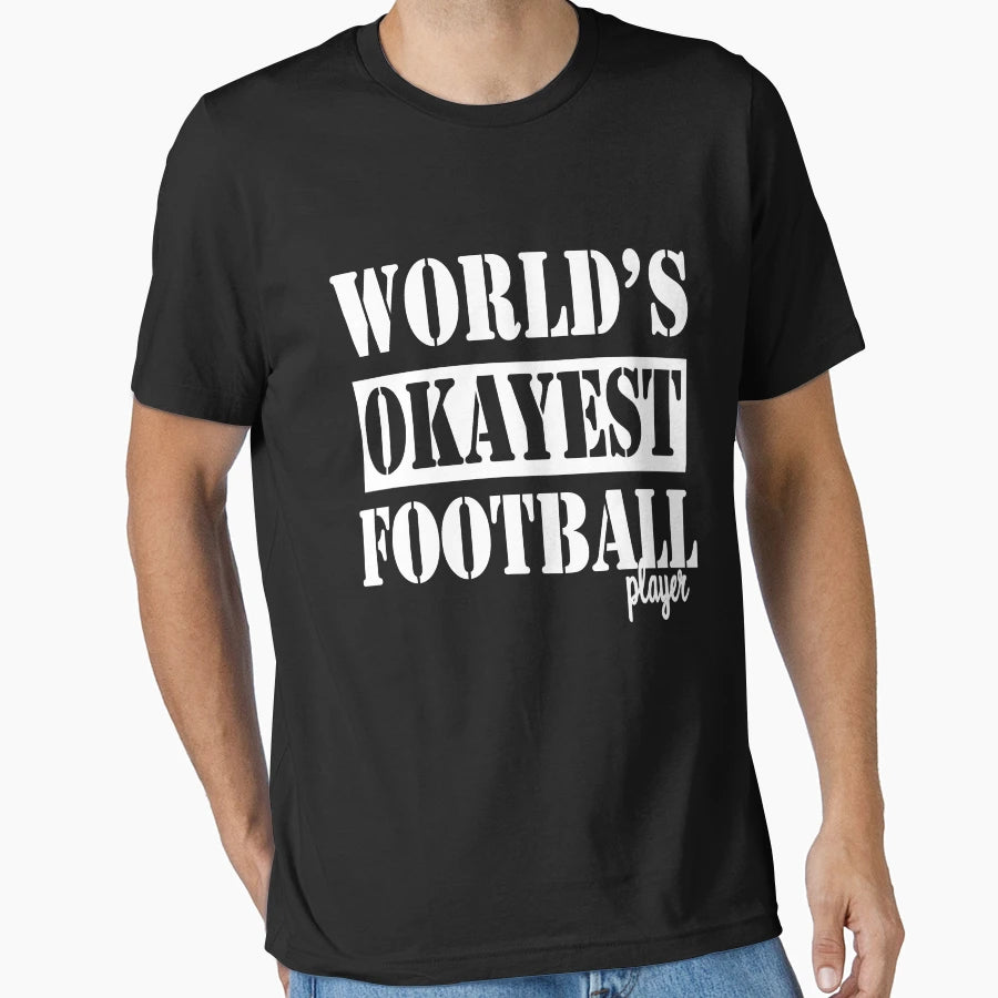 Worlds Okayest Football Player T-Shirt - Aesthetic Graphic Unisex - T-Shirt, Sweatshirt, Hoodie