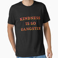 KINDNESS IS SO GANSTER. POSITIVE QUOTES by La Loca - Adult & Kids T-Shirts, Sweatshirts & Hoodies apparel design preview 1