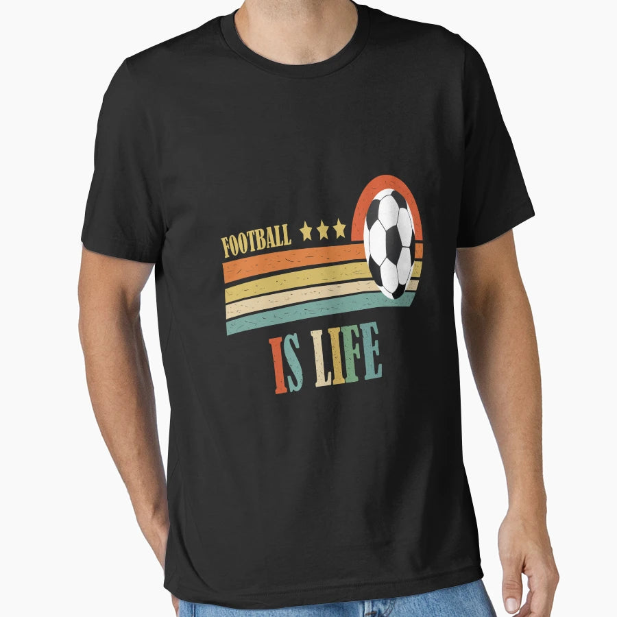 Foot Ball Is Life Shirts Or Soccer T-Shirt - Fun Novelty Design Unisex - T-Shirt, Sweatshirt, Hoodie