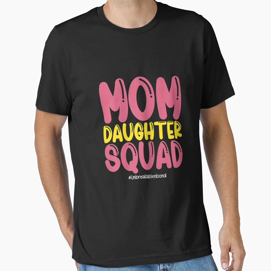 Mom Daughter Squad From Daughter To Mom T-Shirt - Novelty Apparel Unisex - T-Shirt, Sweatshirt, Hoodie