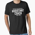 Professional Assistant Coach Funny T-Shirt - Unique Graphic Men Women - T-Shirt, Sweatshirt, Hoodie