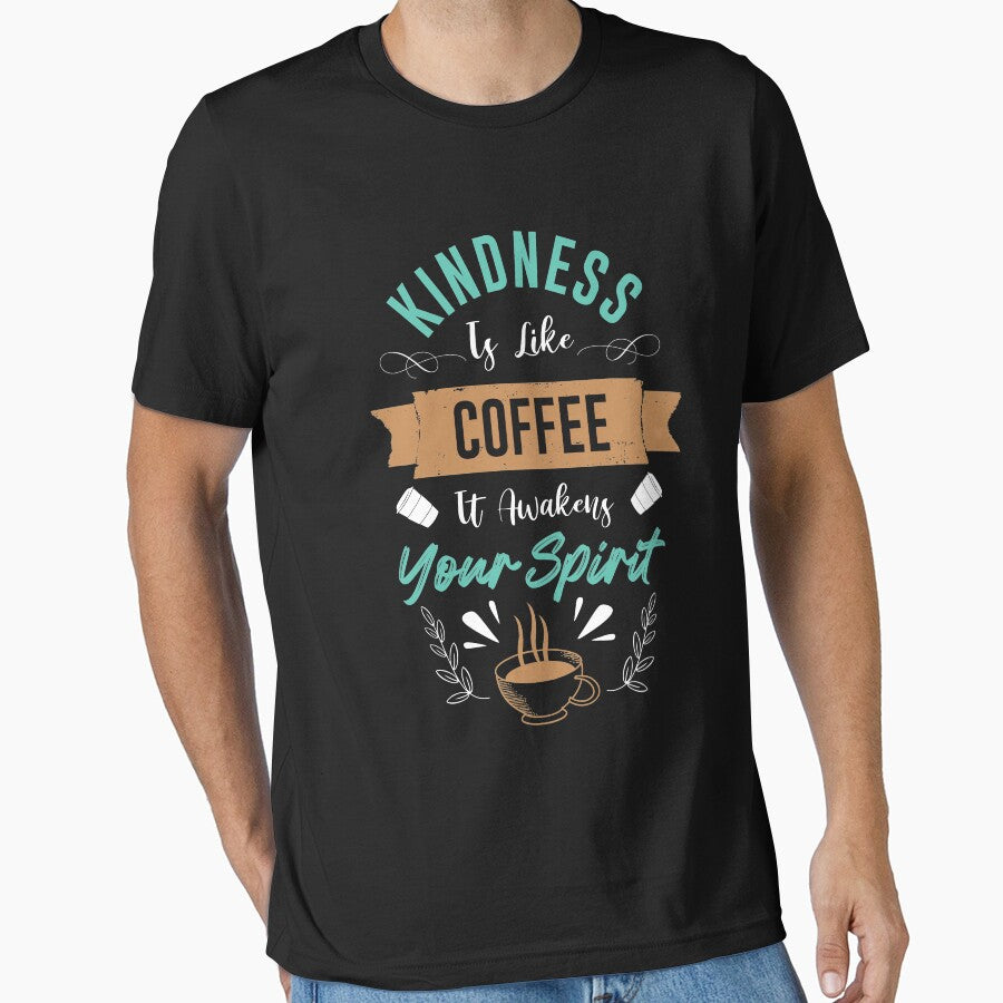 Kindness Is Like Coffee It Awakens Your Spirit Cool - Adult & Kids T-Shirts, Sweatshirts & Hoodies apparel design preview 1
