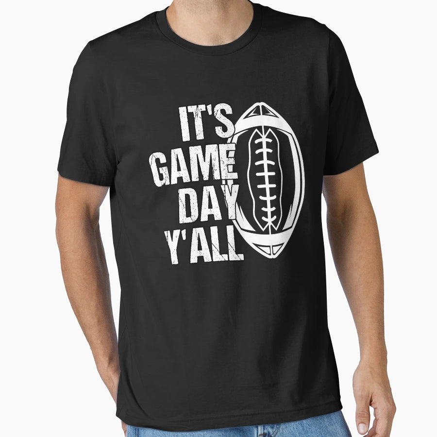 Its Game Day Yall American Football T-Shirt - Graphic Print Men Women - T-Shirt, Sweatshirt, Hoodie