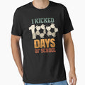 I Kicked 100 Days School Soccer T-Shirt - Streetwear Style for Adults - T-Shirt, Sweatshirt, Hoodie