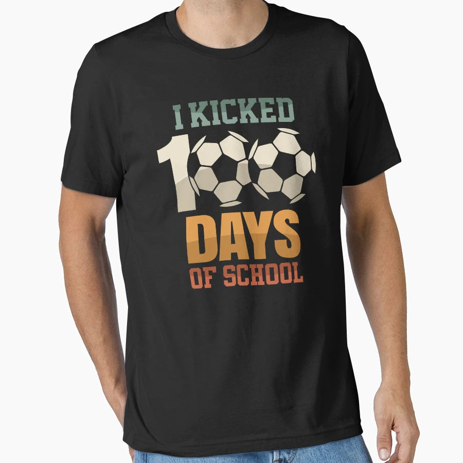 I Kicked 100 Days School Soccer T-Shirt - Streetwear Style for Adults - T-Shirt, Sweatshirt, Hoodie