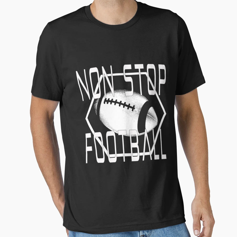 Non Stop Football T-Shirt - Aesthetic Graphic for Adults - T-Shirt, Sweatshirt, Hoodie