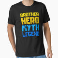 Brother Hero Myth Legend T-Shirt - Aesthetic Graphic Unisex - T-Shirt, Sweatshirt, Hoodie