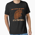 Dont Bother Me Except Its Football T-Shirt - Custom Art Print for Adults - T-Shirt, Sweatshirt, Hoodie