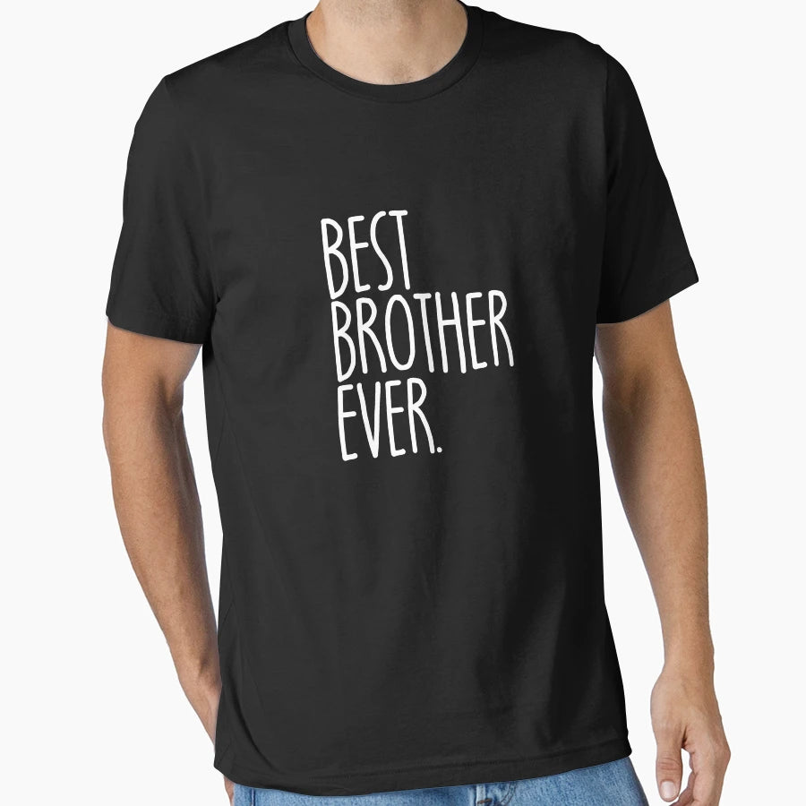 Best Brother Ever Gift Funny Mens T-Shirt - Streetwear Style for Adults - T-Shirt, Sweatshirt, Hoodie