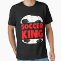 Soccer King Funny T-Shirt - Novelty Apparel for Adults - T-Shirt, Sweatshirt, Hoodie