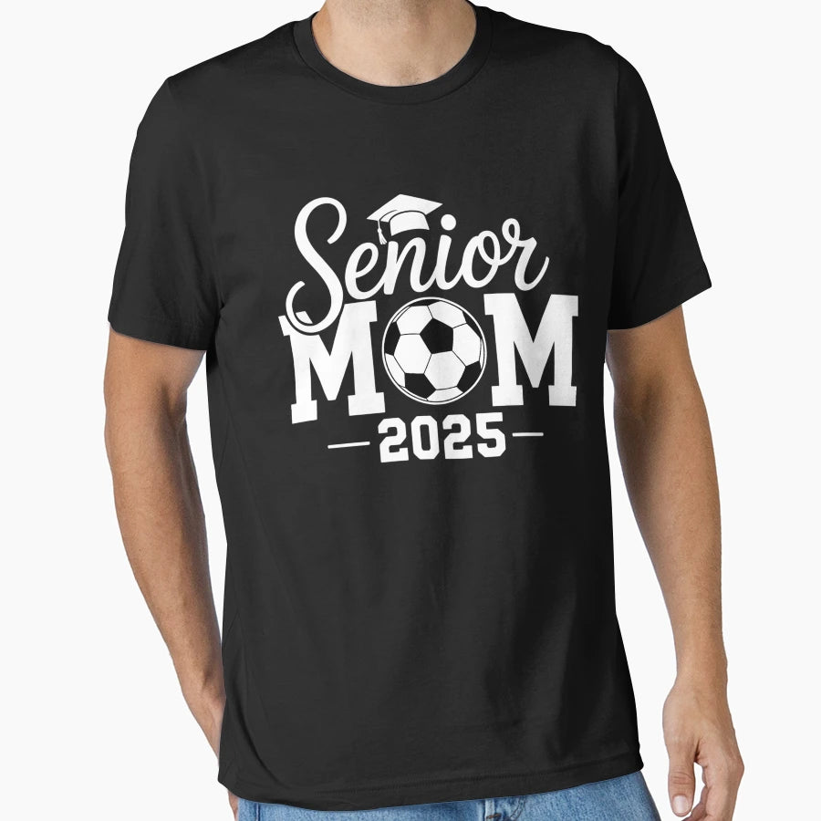 Senior Mom 2025 Soccer Class 2025 T-Shirt - Aesthetic Graphic Unisex - T-Shirt, Sweatshirt, Hoodie