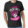 I Know I Play Like Soccer T-Shirt - Casual Everyday Wear Men Women - T-Shirt, Sweatshirt, Hoodie