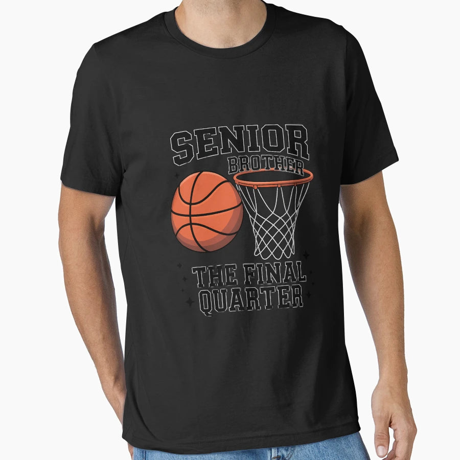 Senior Brother Basketball Final Quarter T-Shirt - Graphic Print Men Women - T-Shirt, Sweatshirt, Hoodie