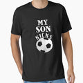 My Son Kicks Soccer Lover T-Shirt - Trendy Graphic Men Women - T-Shirt, Sweatshirt, Hoodie