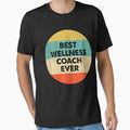 Wellness Coach Best Wellness Coach T-Shirt - Streetwear Style for Adults - T-Shirt, Sweatshirt, Hoodie
