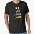 One Awesome Coach T-Shirt - Casual Everyday Wear Unisex - T-Shirt, Sweatshirt, Hoodie