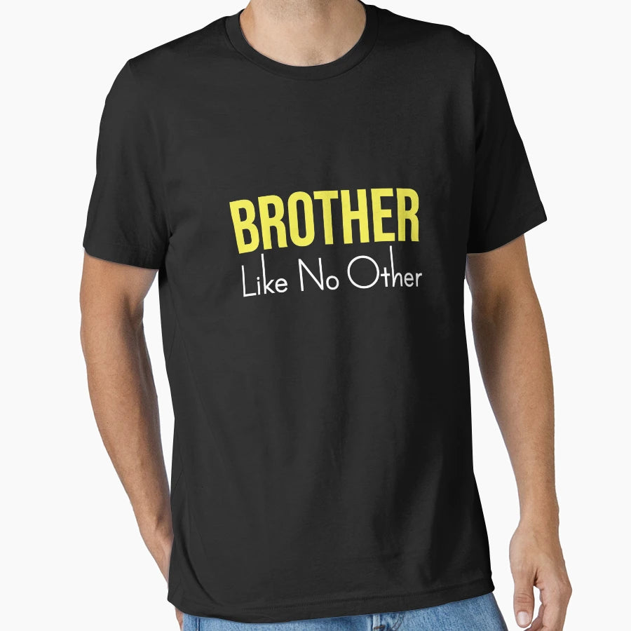 Brother Like No Other T-Shirt - Streetwear Style Unisex - T-Shirt, Sweatshirt, Hoodie