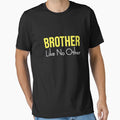 Brother Like No Other T-Shirt - Streetwear Style Unisex - T-Shirt, Sweatshirt, Hoodie