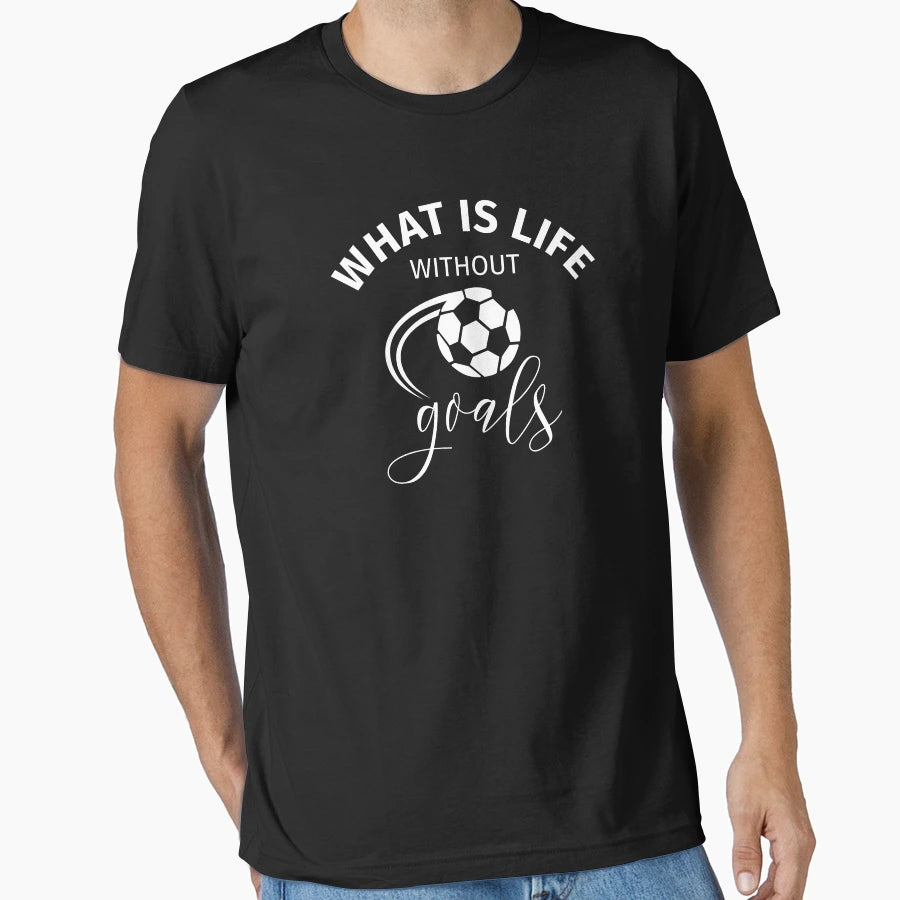 What Is Life Without Goals Bella Canvas T-Shirt - Trendy Graphic Men Women - T-Shirt, Sweatshirt, Hoodie