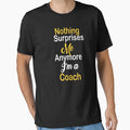 Nothing Surprises Me Any More Am Coach T-Shirt - Novelty Apparel Men Women - T-Shirt, Sweatshirt, Hoodie