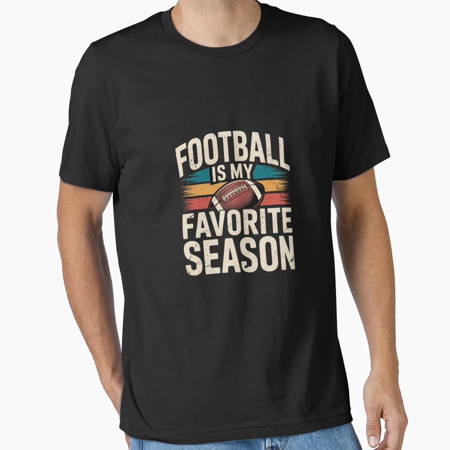 Football Is My Favorite Season Football T-Shirt - Custom Art Print Unisex - T-Shirt, Sweatshirt, Hoodie
