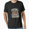 Football Is My Favorite Season Football T-Shirt - Custom Art Print Unisex - T-Shirt, Sweatshirt, Hoodie