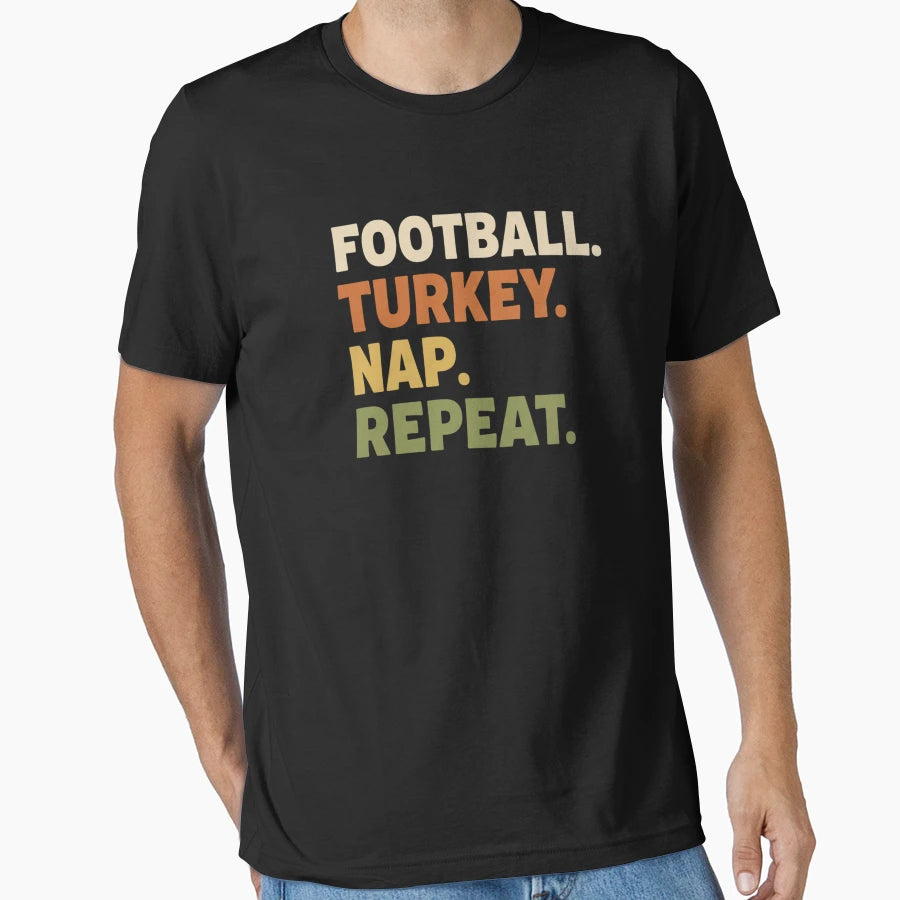 Thanksgiving Football Nap Repeat T-Shirt - Graphic Print Men Women - T-Shirt, Sweatshirt, Hoodie