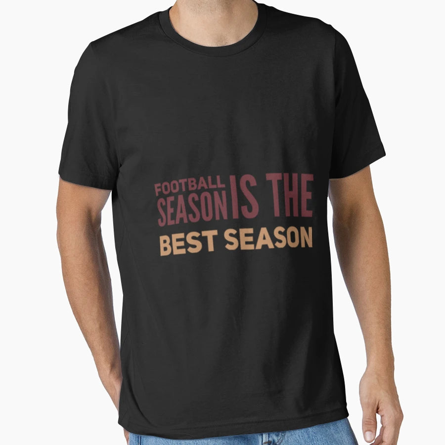 Football Season Is Best Season T-Shirt - Streetwear Style for Adults - T-Shirt, Sweatshirt, Hoodie