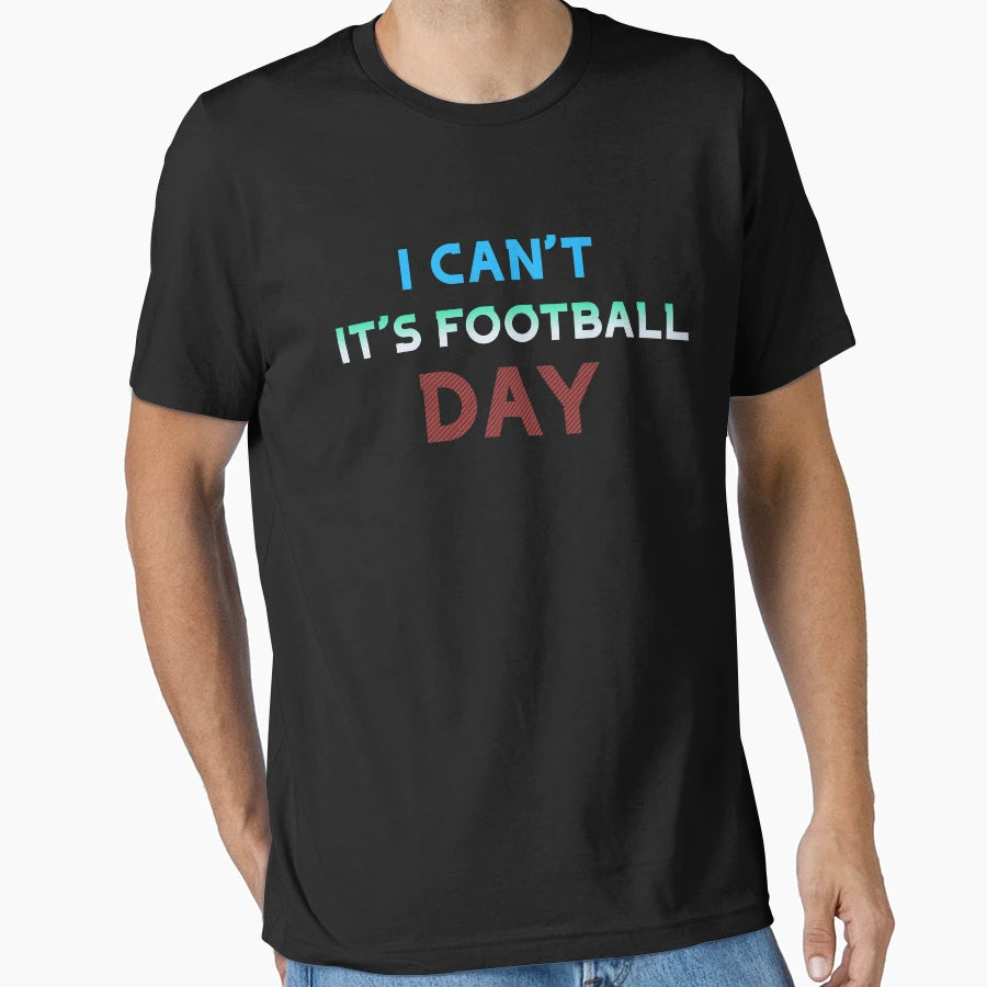 I Cant Its Football Day T-Shirt - Custom Art Print for Adults - T-Shirt, Sweatshirt, Hoodie