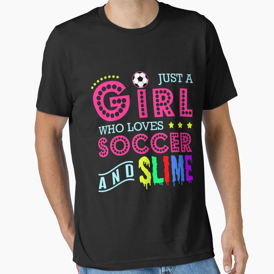 Just Who Loves Soccer And Slime T-Shirt - Trendy Graphic Unisex - T-Shirt, Sweatshirt, Hoodie