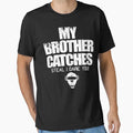 Baseball Catcher Funny Gift Brother T-Shirt - Novelty Apparel Men Women - T-Shirt, Sweatshirt, Hoodie