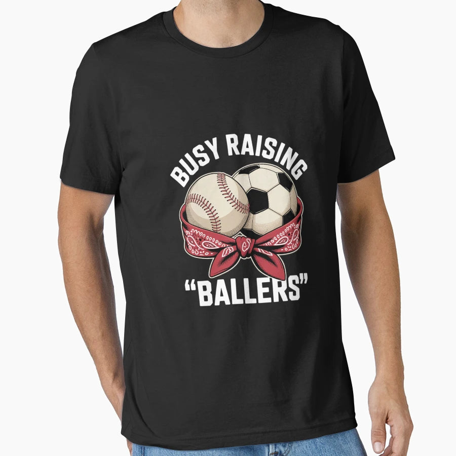 Busy Raising Ballers Baseball T-Shirt - Casual Everyday Wear Men Women - T-Shirt, Sweatshirt, Hoodie