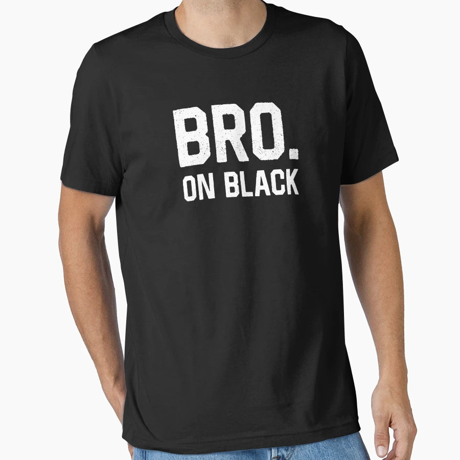 Bro 1 T-Shirt - Streetwear Style Men Women - T-Shirt, Sweatshirt, Hoodie