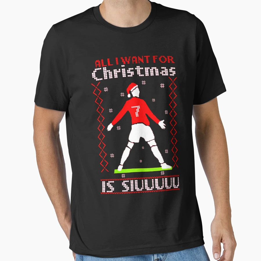 All I Want Is Siu Ronaldo T-Shirt - Novelty Apparel for Adults - T-Shirt, Sweatshirt, Hoodie