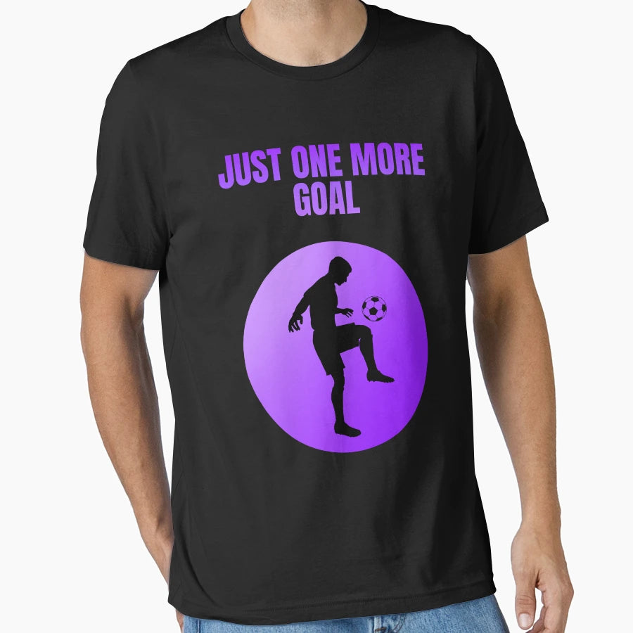 Just One More Goal Soccer Player T-Shirt - Minimalist Print Unisex - T-Shirt, Sweatshirt, Hoodie