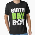 Birthday Soccer Player Striker Goalie T-Shirt - Novelty Apparel for Adults - T-Shirt, Sweatshirt, Hoodie