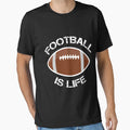 Football Is Life Gift Player Athlete T-Shirt - Unique Graphic for Adults - T-Shirt, Sweatshirt, Hoodie