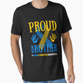 Proud Brother Down Syndrome Awareness T-Shirt - Novelty Apparel Men Women - T-Shirt, Sweatshirt, Hoodie